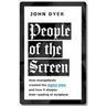 People of the Screen: How Evangelicals Created the Digital Bible and How It Shapes Their Reading of Scripture