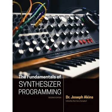 The Fundamentals of Synthesizer Programming