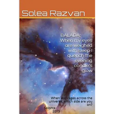 Balada-When my eyes are weighed with sleep I quench the evening candle's glow: When war rages across the galaxy, which side are you on?