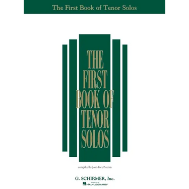 The First Book of Tenor Solos Vocal Collection Piano and Vocal Sheet Music for Beginners and Advanced Singers Over 30 Classical, Folk, and Art Songs G