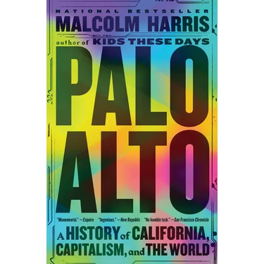 Palo Alto: A History of California, Capitalism, and the World