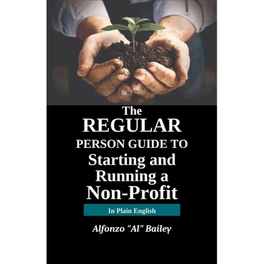 The Regular Person Guide to Starting and Running a Non-Profit
