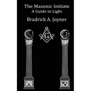 The Masonic Initiate: A Guide to Light