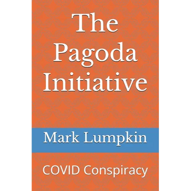 The Pagoda Initiative: COVID Conspiracy