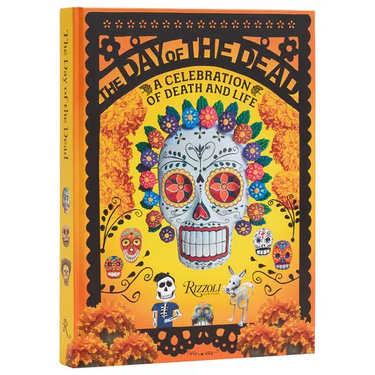 The Day of the Dead: A Celebration of Death and Life