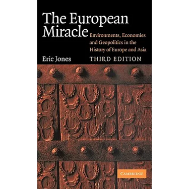 The European Miracle: Environments, Economies and Geopolitics in the History of Europe and Asia