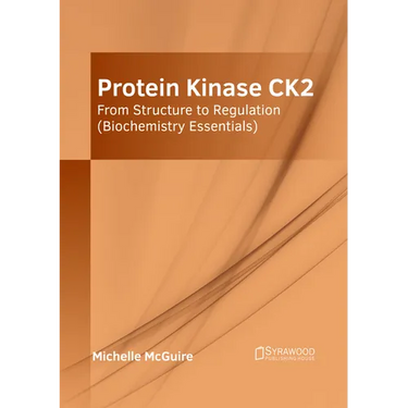 Protein Kinase Ck2: From Structure to Regulation (Biochemistry Essentials)