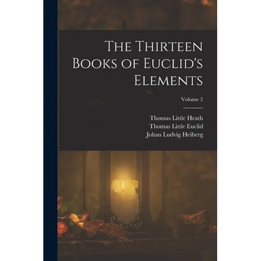 The Thirteen Books of Euclid's Elements; Volume 2