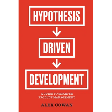 Hypothesis-Driven Development: A Guide to Smarter Product Management