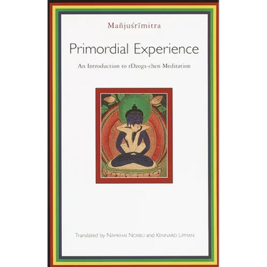 Primordial Experience: An Introduction to Dzog-Chen Meditation