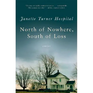 North of Nowhere, South of Loss: Stories