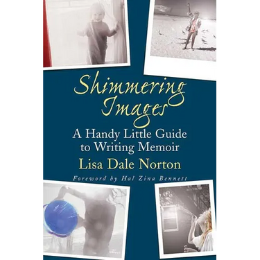 Shimmering Images: A Handy Little Guide to Writing Memoir