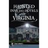 Haunted Inns and Hotels of Virginia