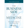 The Business Side of Medicine: What Medical Schools Don't Teach You