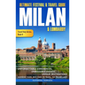 Ultimate Festival & Travel Guide Milan & Lombardy: 2026-2027 Edition: Unforgettable Experiences, Unmissable Events, Unique Destinations, Inspiring Tou
