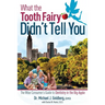 What the Tooth Fairy Didn't Tell You: The Wise Consumer's Guide to Dentistry in the Big Apple