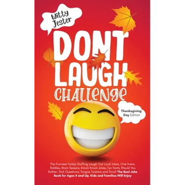 Don't Laugh Challenge - Thanksgiving Edition The Funniest Turkey Stuffing Laugh Out Loud Jokes, One Liners, Riddles, Brain Teasers, Knock Knock Jokes,