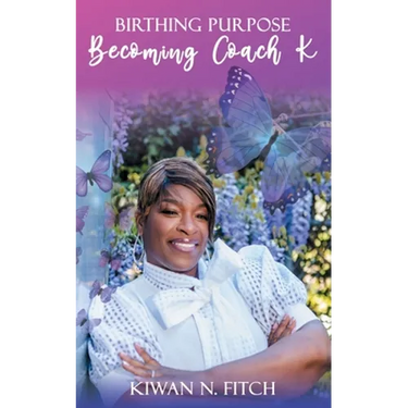 Birthing Purpose: Becoming Coach K
