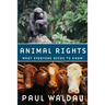 Animal Rights: What Everyone Needs to Know(r)