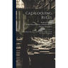 Cataloguing Rules: 1. Of The British Museum, 2. Of The Bodleian Librry, 3. Of The Library Association