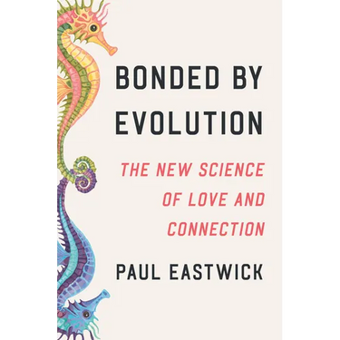 Bonded by Evolution: The New Science of Love and Connection