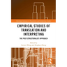 Empirical Studies of Translation and Interpreting: The Post-Structuralist Approach