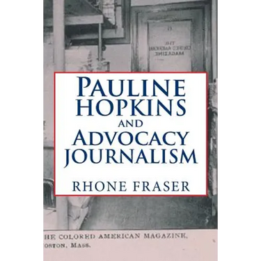 Pauline Hopkins and Advocacy Journalism