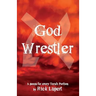 God Wrestler: A poem for every Torah Portion