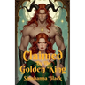 Claimed By The Golden King
