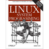 Linux System Programming: Talking Directly to the Kernel and C Library