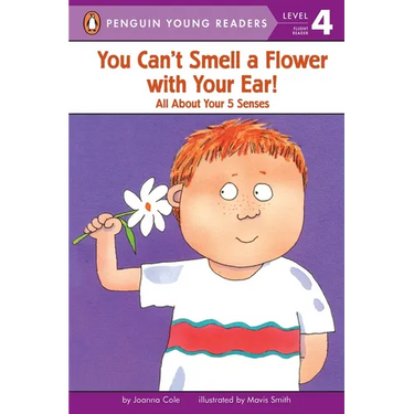 You Can't Smell a Flower with Your Ear!: All about Your Five Senses