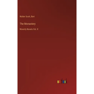 The Monastery: Waverly Novels Vol. X