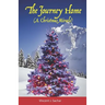 The Journey Home (a Christmas Miracle)