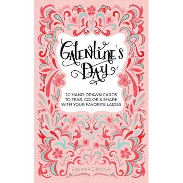 Galentine's Day: 20 Hand-Drawn Cards to Tear, Color and Share with Your Favorite Ladies