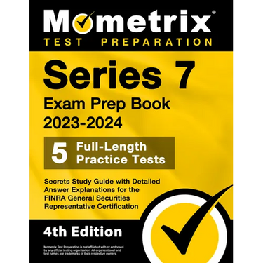 Series 7 Exam Prep Book 2023-2024 - 5 Full-Length Practice Tests, Secrets Study Guide with Detailed Answer Explanations for the FINRA General Securiti