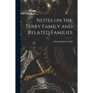 Notes on the Terry Family and Related Families