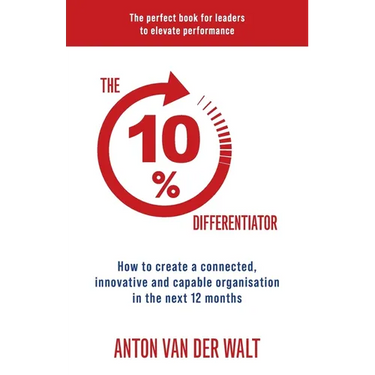 The 10% Differentiator: How to create a connected, innovative and capable organisation in the next 12 months