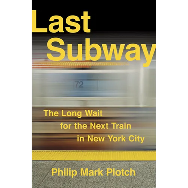 Last Subway: The Long Wait for the Next Train in New York City