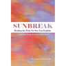 Sunbreak: Healing the pain no one can explain