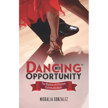 Dancing Into Opportunity: The Rhythm of Effective Communication