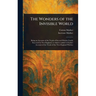 The Wonders of the Invisible World