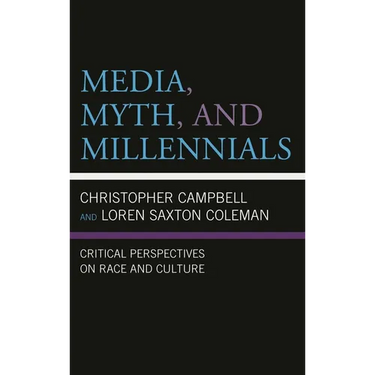 Media, Myth, and Millennials: Critical Perspectives on Race and Culture