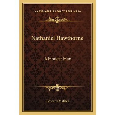 Nathaniel Hawthorne: A Modest Man