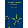 The Ancient Egyptian Prayerbook (Hardcover Edition)