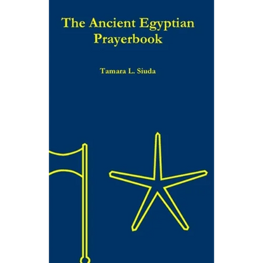 The Ancient Egyptian Prayerbook (Hardcover Edition)