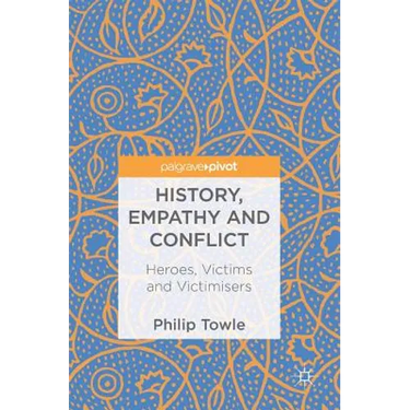 History, Empathy and Conflict: Heroes, Victims and Victimisers