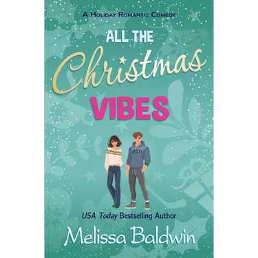 All the Christmas Vibes: A Holiday Romantic Comedy