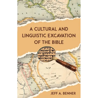 A Cultural and Linguistic Excavation of the Bible