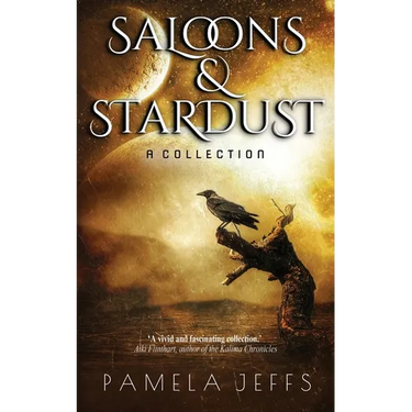 Saloons & Stardust: A Collection