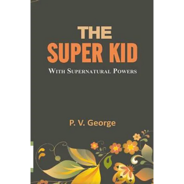 The Super Kid: with a noble mission